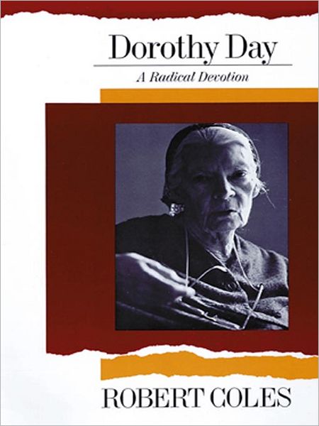 Dorothy Day: A Radical Devotion