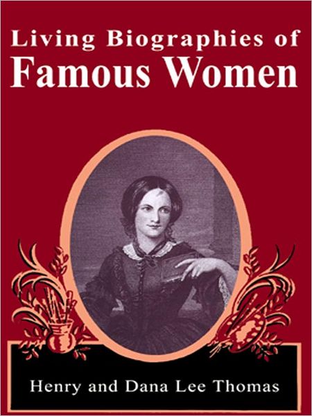 Living Biographies of Famous Women