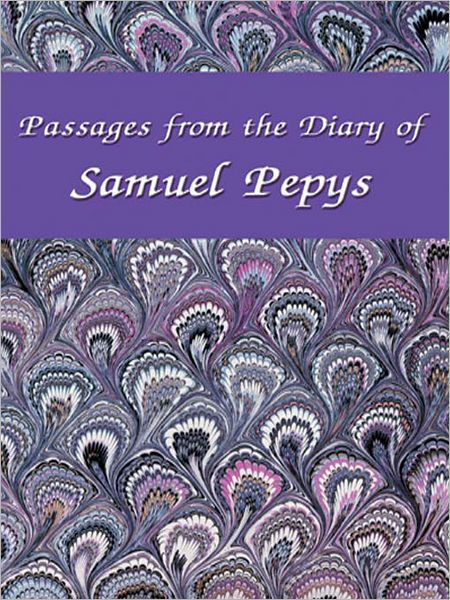 Passages from the Diary of Samuel Pepys
