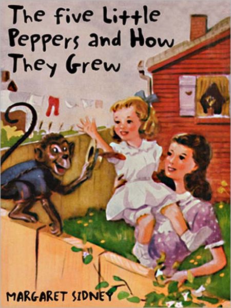 The Five Little Peppers and How They Grew: Five Little Peppers Series, Book 1