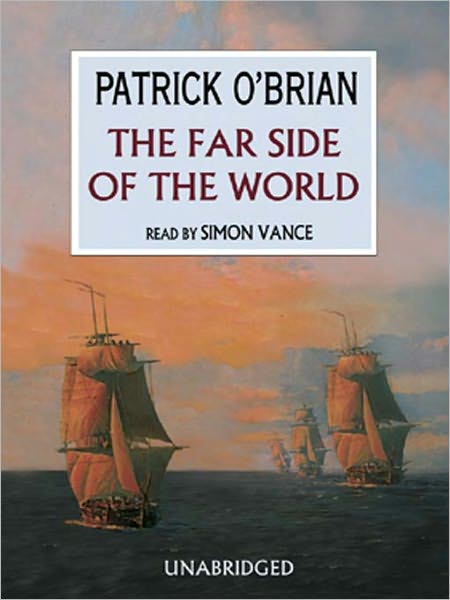 The Far Side of the World (Aubrey-Maturin Series #10)