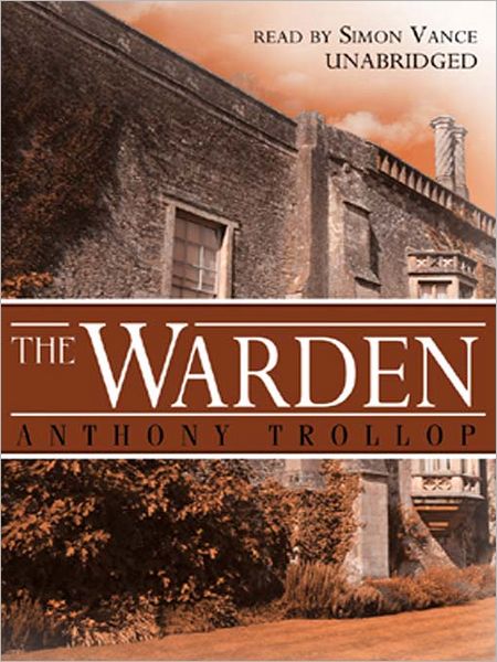The Warden: Chronicles of Barsetshire, Book 1
