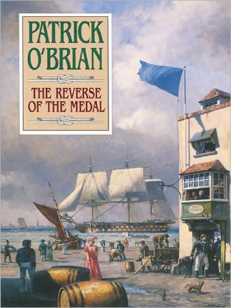 The Reverse of the Medal (Aubrey-Maturin Series #11)
