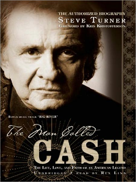 The Man Called Cash: The Life, Love, and Faith of an American Legend