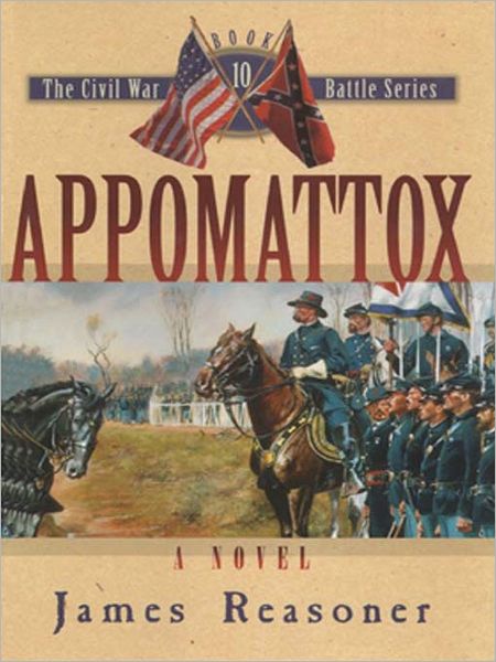 Appomattox: The Civil War Battle Series, Book 10