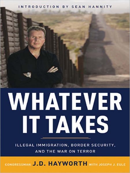 Whatever It Takes: Illegal Immigration, Border Security, and the War On Terror