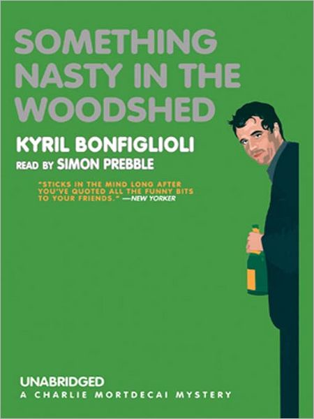 Something Nasty in the Woodshed (Charlie Mortdecai Series #2)