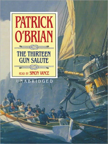The Thirteen-Gun Salute (Aubrey-Maturin Series #13)