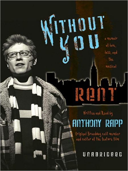 Without You: A Memoir of Love, Loss, and the Musical Rent