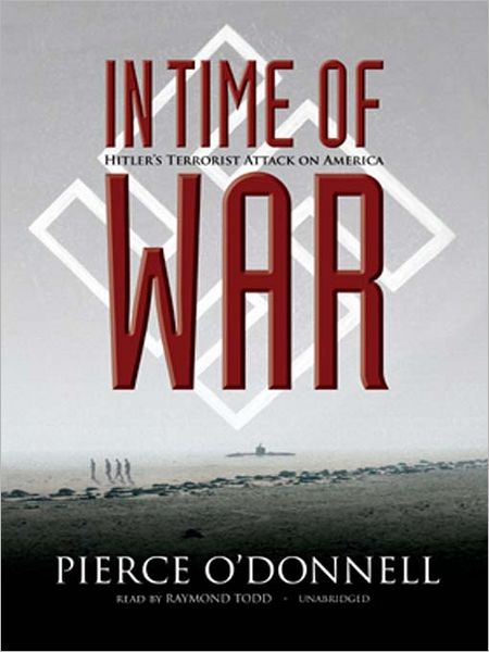 In Time of War: Hitler's Terrorist Attack on America