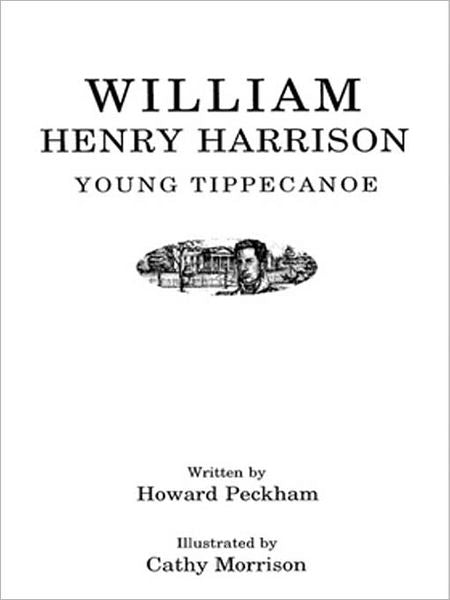 William Henry Harrison: Young Tippecanoe