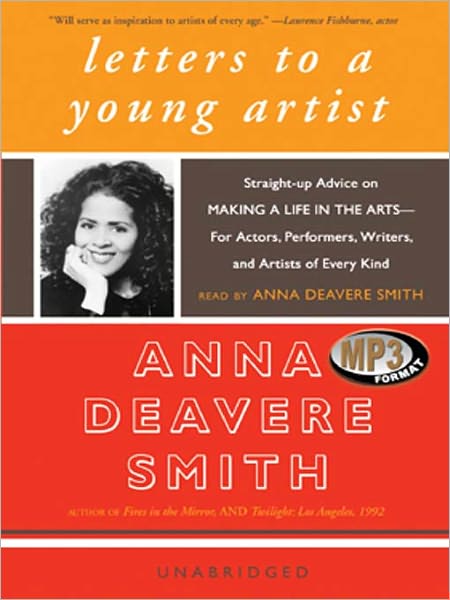 Letters to a Young Artist: Straight-up Advice on Making a Life in the Artss