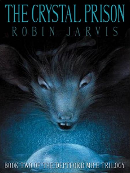 The Crystal Prison: The Deptford Mice Trilogy, Book 2