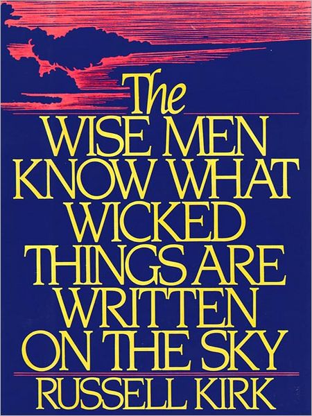 The Wise Men Know What Wicked Things Are Written on the Sky