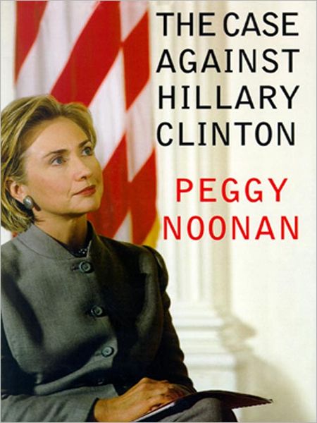 The Case Against Hillary Clinton
