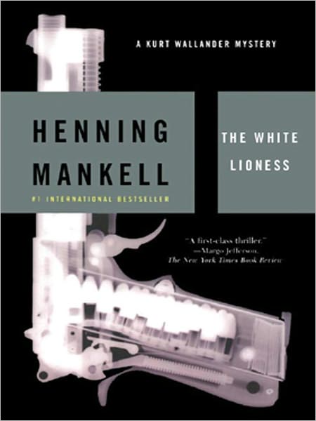 The White Lioness (Kurt Wallander Series #3)
