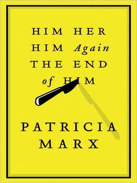 Him Her Him Again the End of Him