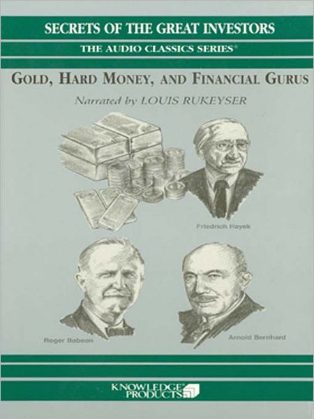 Gold, Hard Money, and Financial Gurus