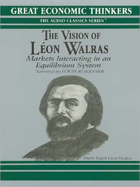 The Vision of Léon Walras: Markets Interacting In an Equilibrium System