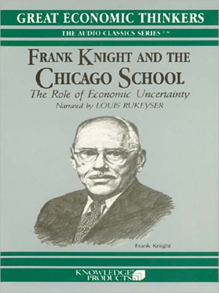 Frank Knight and the Chicago School: The Role of Economic Uncertainty