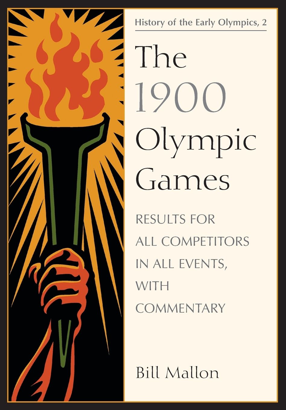 The 1900 Olympic Games: Results for All Competitors in All Events, with Commentary