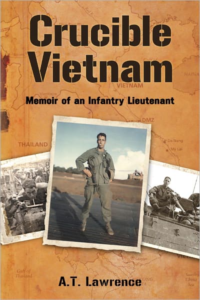 Crucible Vietnam: Memoir of an Infantry Lieutenant