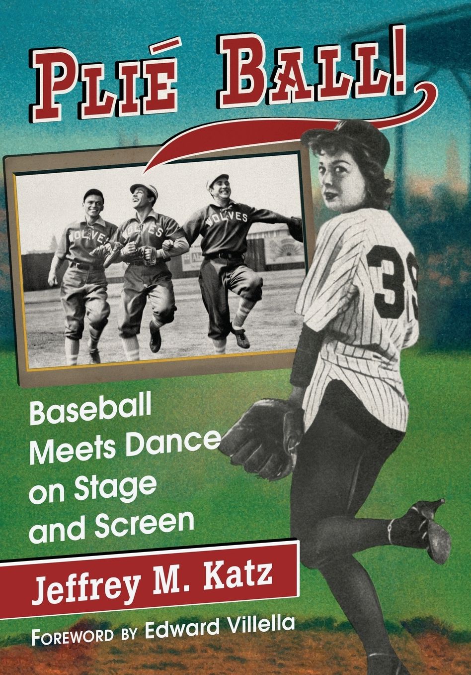 Plie Ball! : Baseball Meets Dance on Stage and Screen