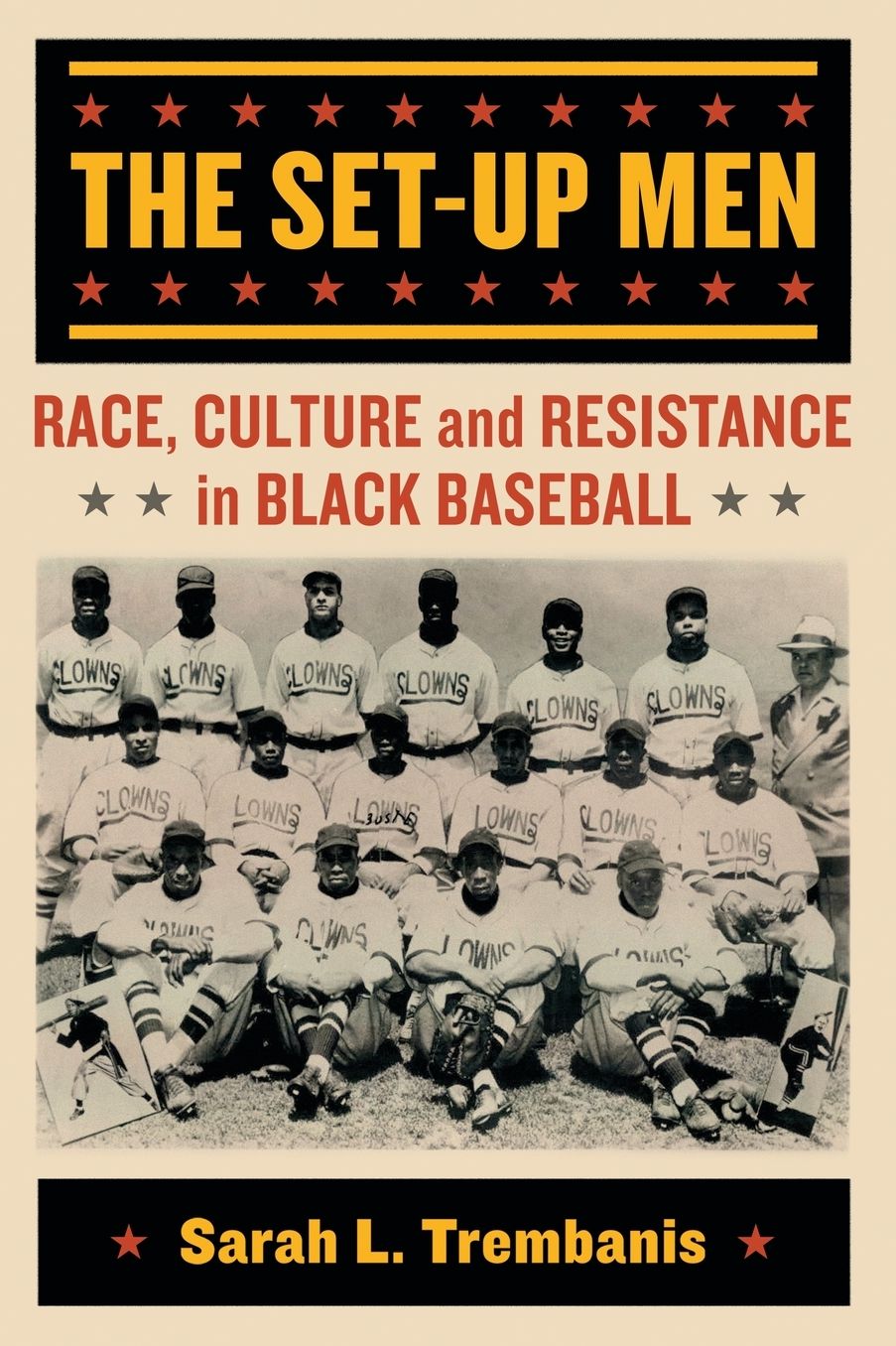 The Set-Up Men : Race, Culture and Resistance in Black Baseball