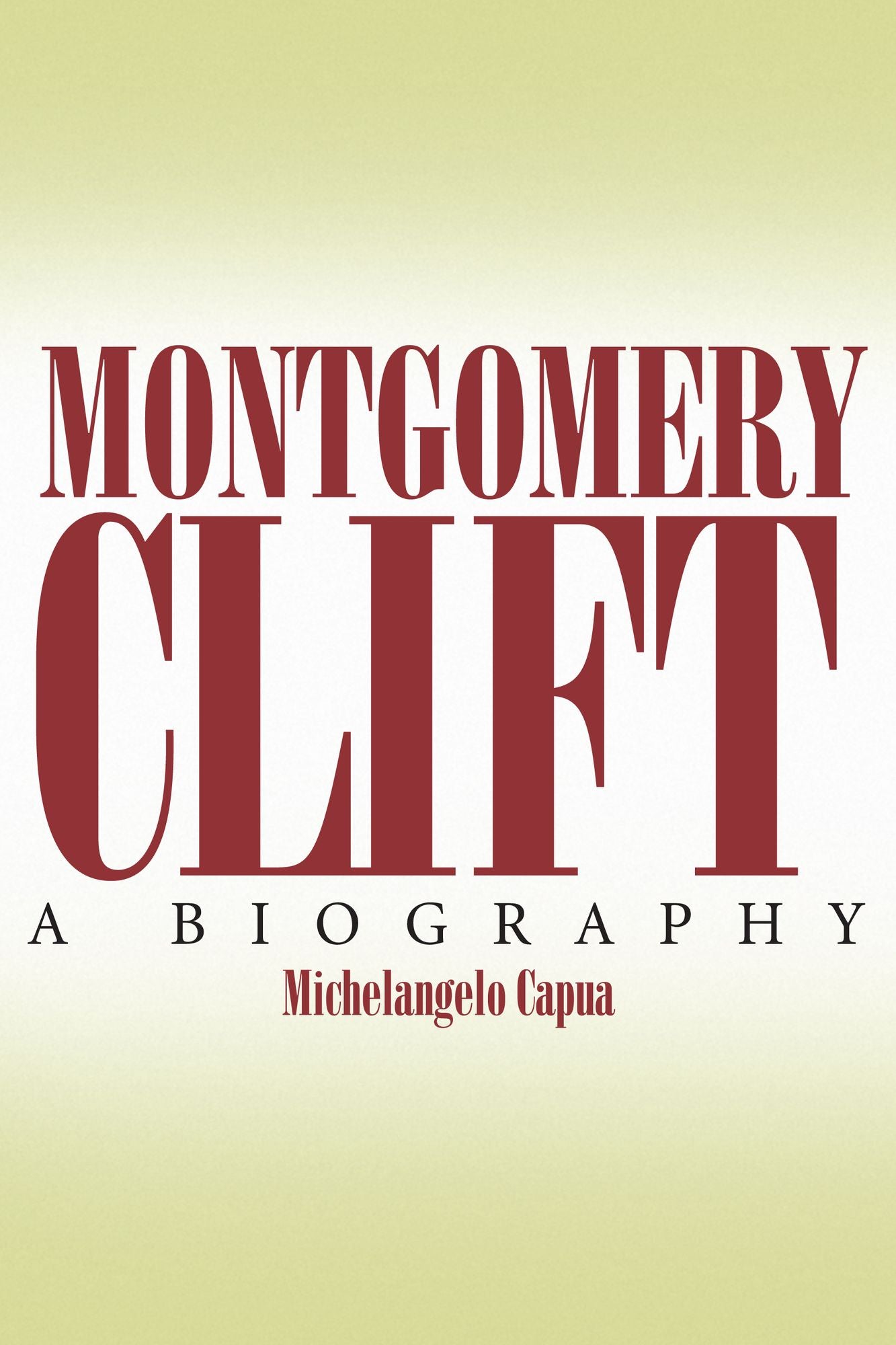 Montgomery Clift: A Biography