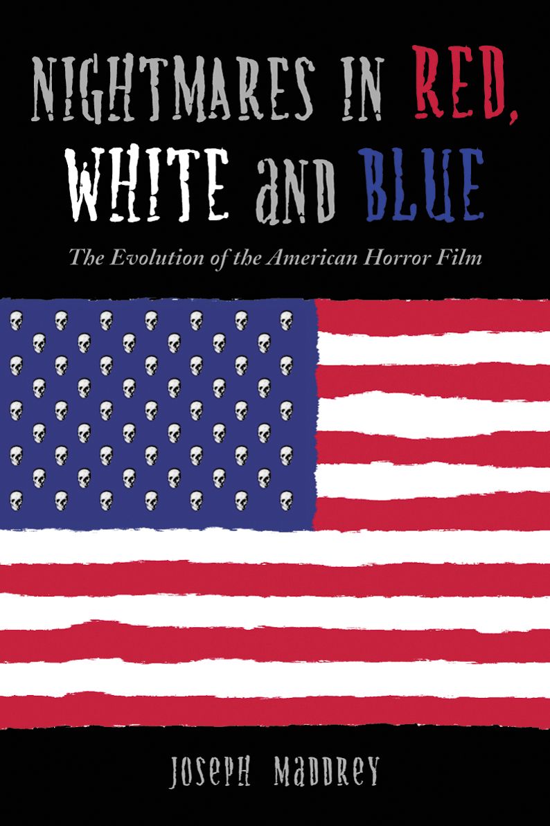 Nightmares in Red, White and Blue: The Evolution of the American Horror Film