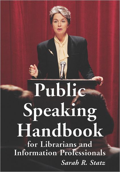 Public Speaking Handbook for Librarians and Information Professionals