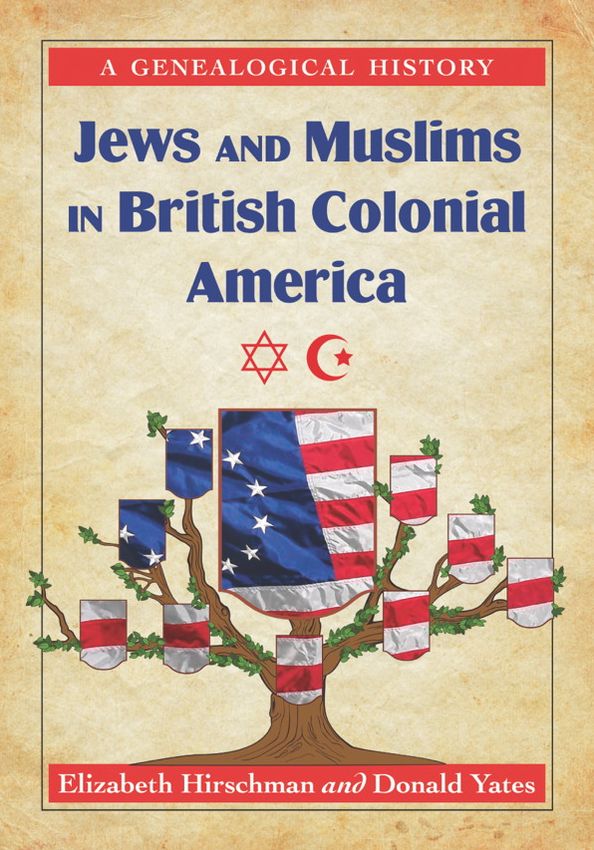 Jews and Muslims in British Colonial America: A Genealogical History