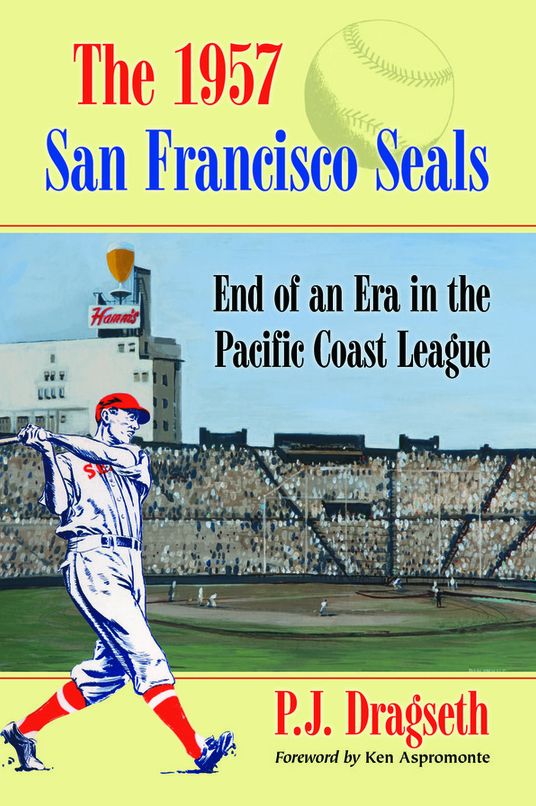 The 1957 San Francisco Seals: End of an Era in the Pacific Coast League