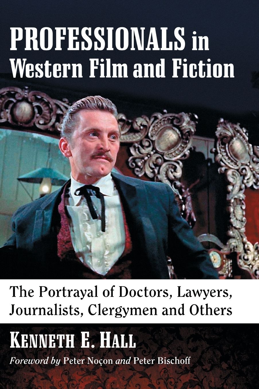 Professionals in Western Film and Fiction: The Portrayal of Doctors, Lawyers, Journalists, Clergymen and Others