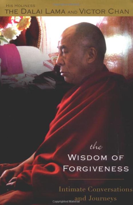 The Wisdom of Forgiveness: Intimate Conversations and Journeys