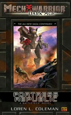 MechWarrior: Dark Age #18: Fortress Republic (A BattleTech Novel)