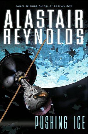 Pushing Ice (Revelation Space Series #7)