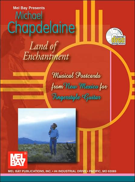 Michael Chapdelaine: Land of Enchantment: Musical Postcards from New Mexico for Fingerstyle Guitar
