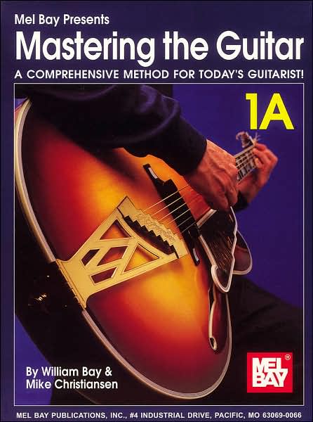 Mastering the Guitar: A Comprehensive Method for Today's Guitarist!