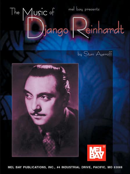 Music of Django Reinhardt: Forty-Four Classic Solos by the Legendary Guitarist with a Complete Analysis