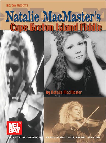 Mel Bay Presents Natalie MacMaster's Cape Breton Island Fiddle