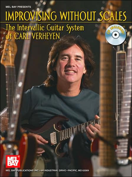 Improvising Without Scales: The Intervallic Guitar System of Carl Verheyen