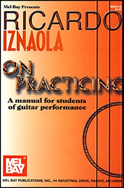 Ricardo Iznaola on Practicing: A Manual for Students of Guitar Performance