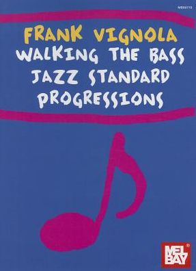 Frank Vignola Walking the Bass Jazz Standard Progressions