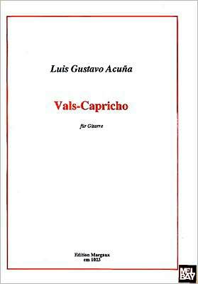 Luis Gustavo Acuña: Vals-Capricho für Gitarre