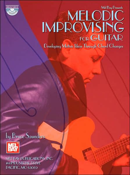 Melodic Improvising for Guitar: Developing Motivic Ideas Through Chord Changes