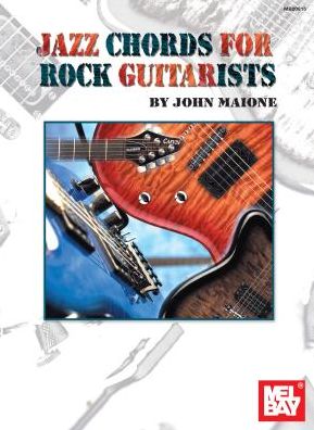 Mel Bay Presents Jazz Chords for Rock Guitarists