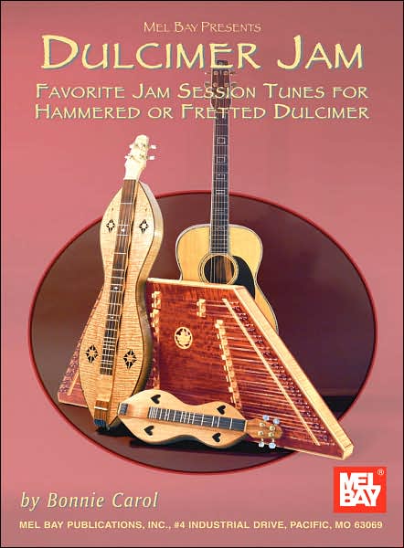 Dulcimer Jam: Favorite Jam Session Tunes for Hammered or Fretted Dulcimer
