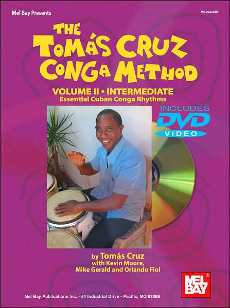 The Tomas Cruz Conga Method, Volume II: Intermediate: Essential Cuban Conga Rhythms