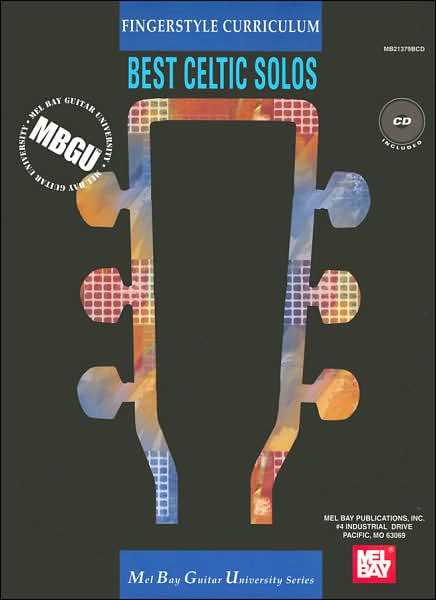 Fingerstyle Curriculum: Best Celtic Solos (Mel Bay Guitar University Series)